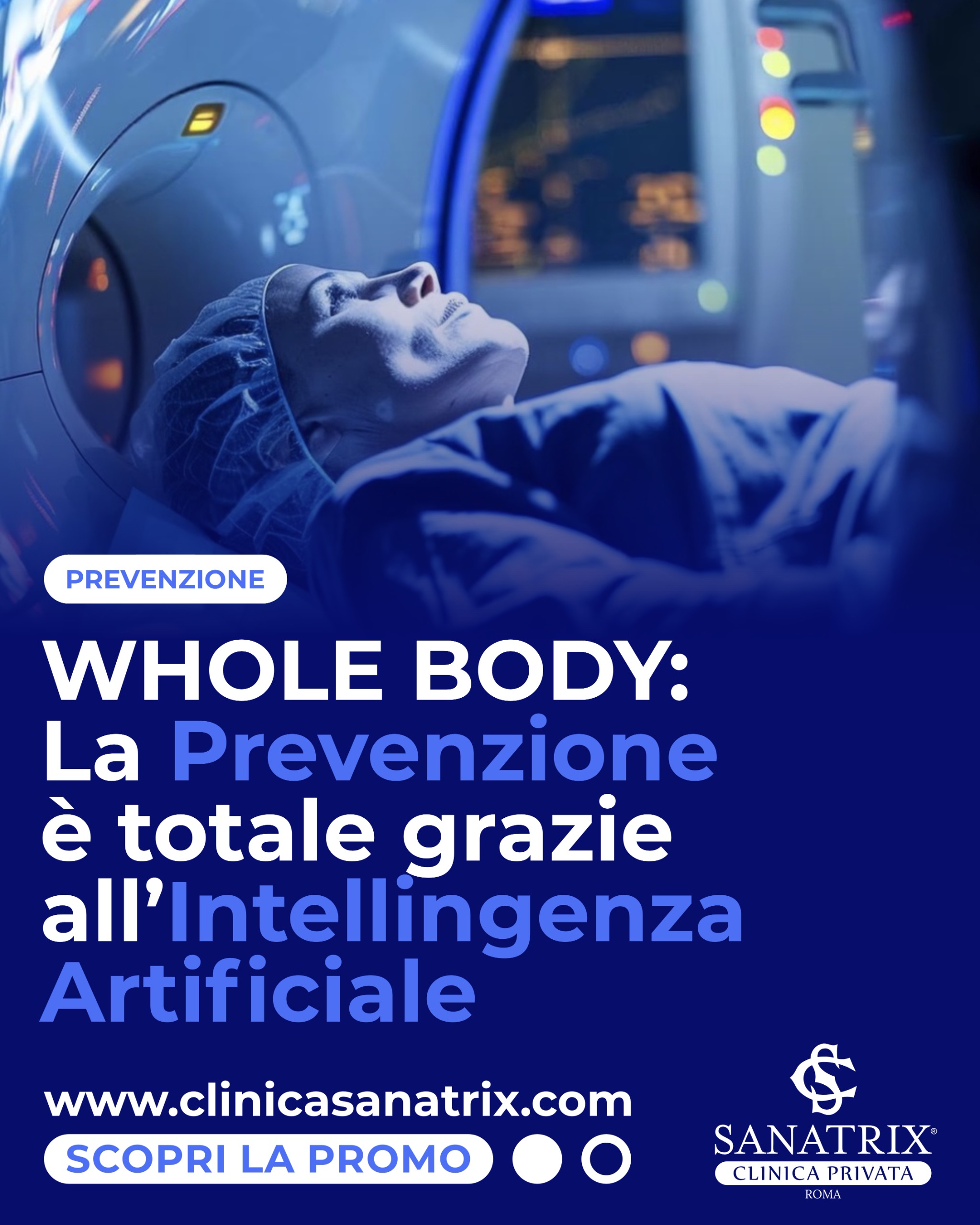 Whole Body la prevenzione è totale grazie all'intelligenza artificiale clinica sanatrix roma promo estate 2025